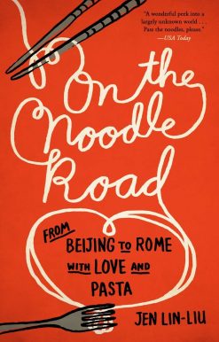 From Beijing to Rome, with Love and Pasta: On the Noodle Road