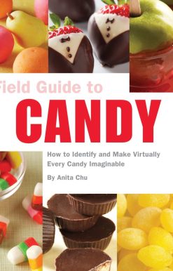 How to Identify and Make Virtually Every Candy Imaginable: Field Guide to Candy