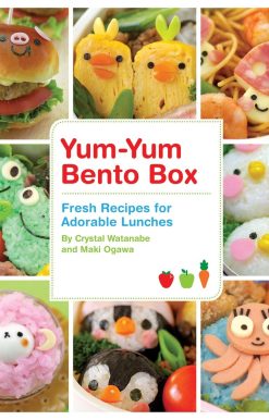 Fresh Recipes for Adorable Lunches: Yum-Yum Bento Box