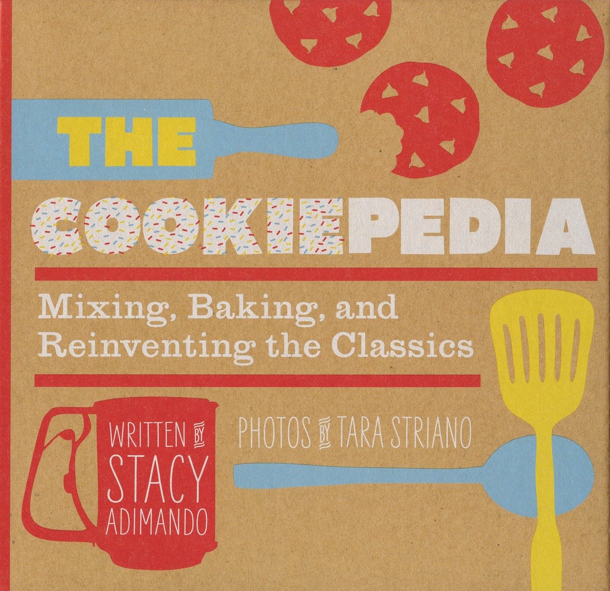 9781594745355 The Cookiepedia: Mixing Baking, and Reinventing the Classics