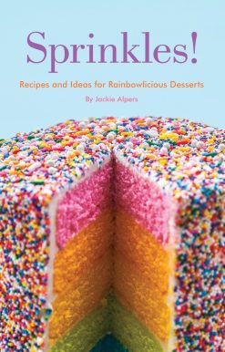 Sprinkles!: Recipes and Ideas for Rainbowlicious Desserts