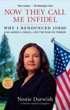 Why I Renounced Jihad for America, Israel, and the War on Terror: Now They Call Me Infidel