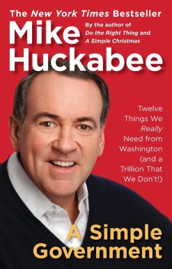 Twelve Things We Really Need from Washington (and a Trillion That We Don't!): A Simple Government