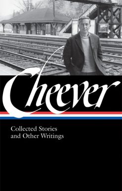 John Cheever: Collected Stories and Other Writings (LOA #188)
