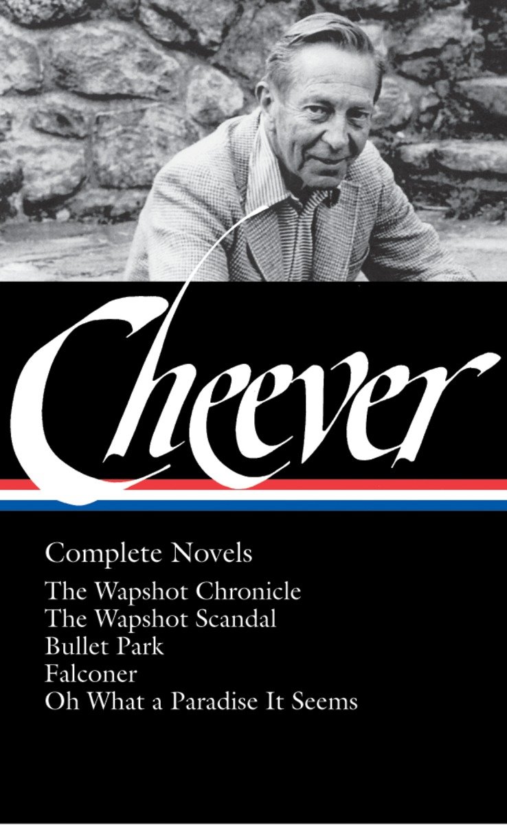 9781598530353 John Cheever: Complete Novels (LOA #189): The Wapshot Chronicle / The Wapshot Scandal / Bullet Park / Falconer / Oh What a Paradise It Seems