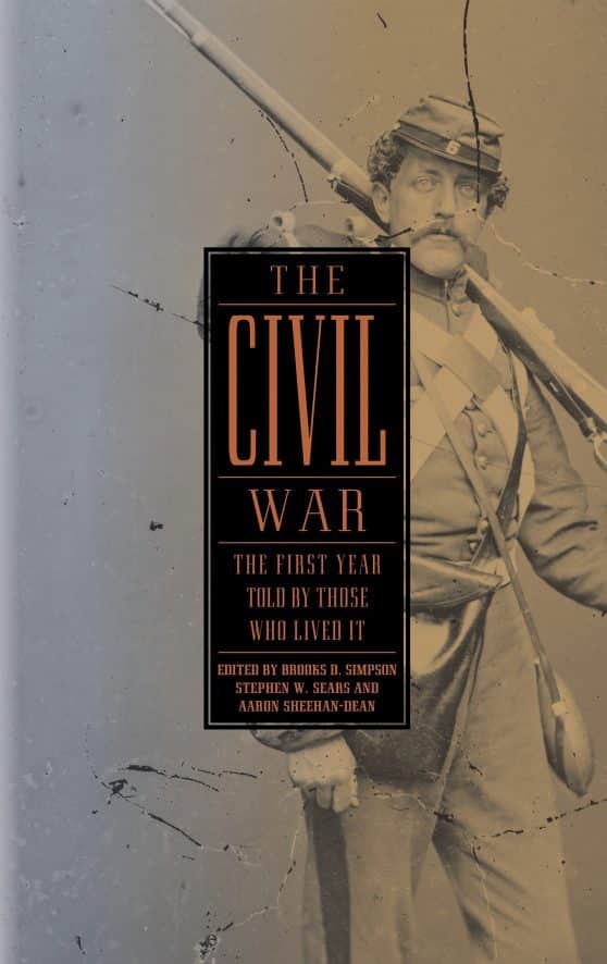 The Civil War: The First Year Told by Those Who Lived It (LOA #212)
