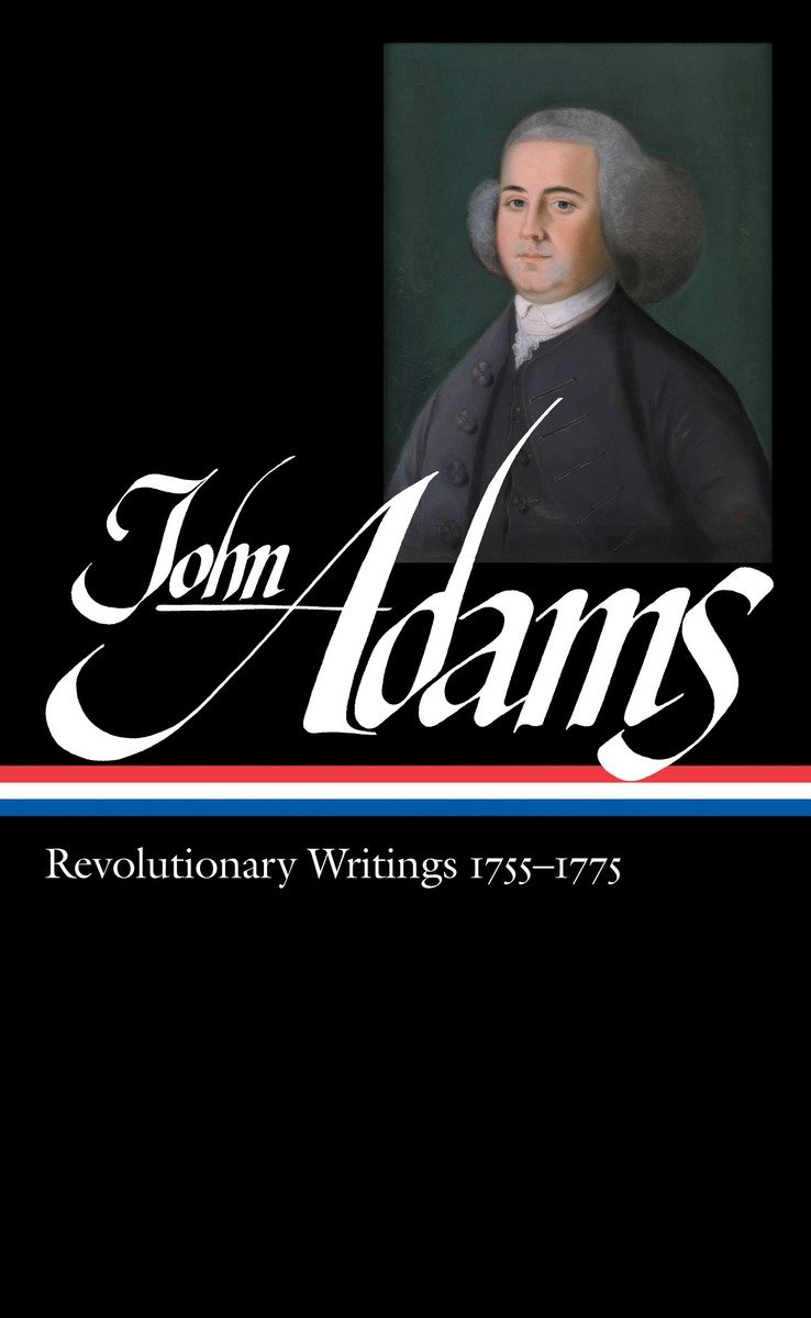 9781598530896 John Adams: Revolutionary Writings 1755-1775 (LOA #213)