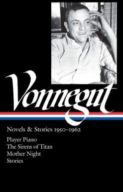 Kurt Vonnegut: Novels & Stories 1950-1962 (LOA #226): Player Piano / The Sirens of Titan / Mother Night / stories