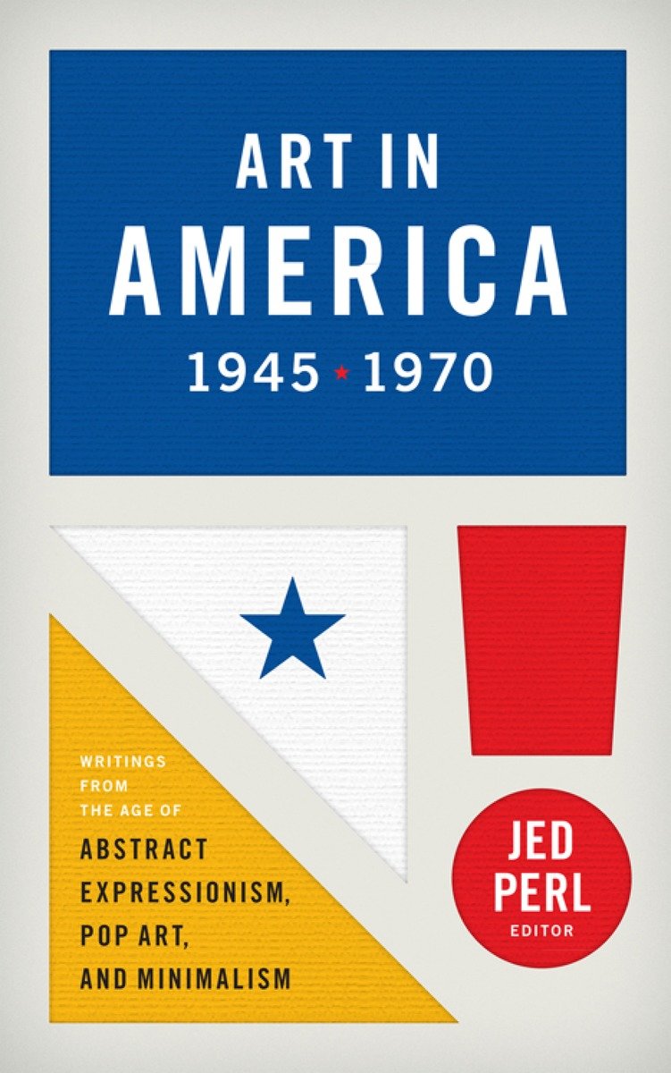 9781598533101 Writings from the Age of Abstract Expressionism, Pop Art, and Minimalism: Art in America 1945-1970 (LOA #259)
