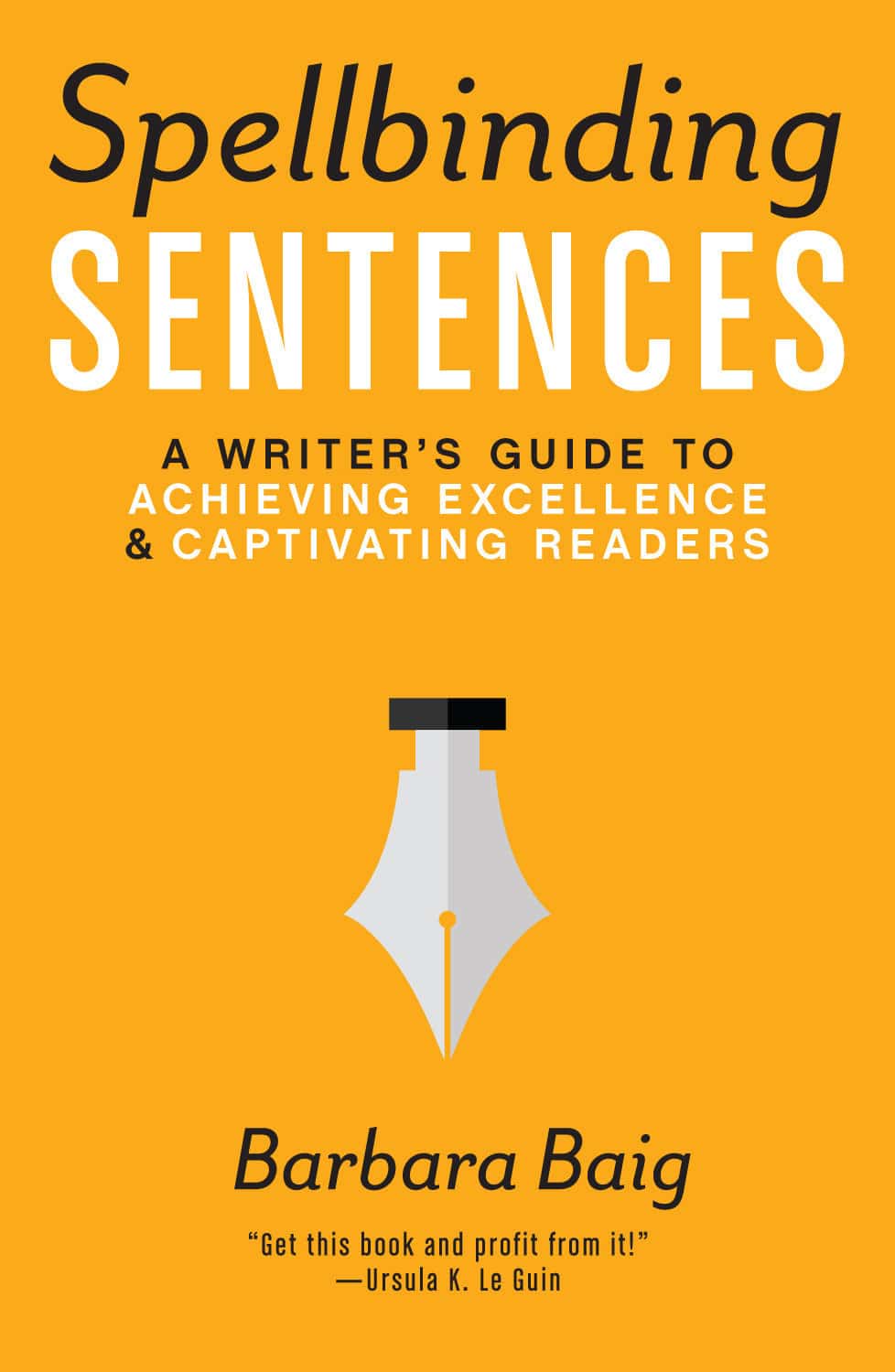 9781599639154 Spellbinding Sentences: A Writer's Guide to Achieving Excellence and Captivating Readers