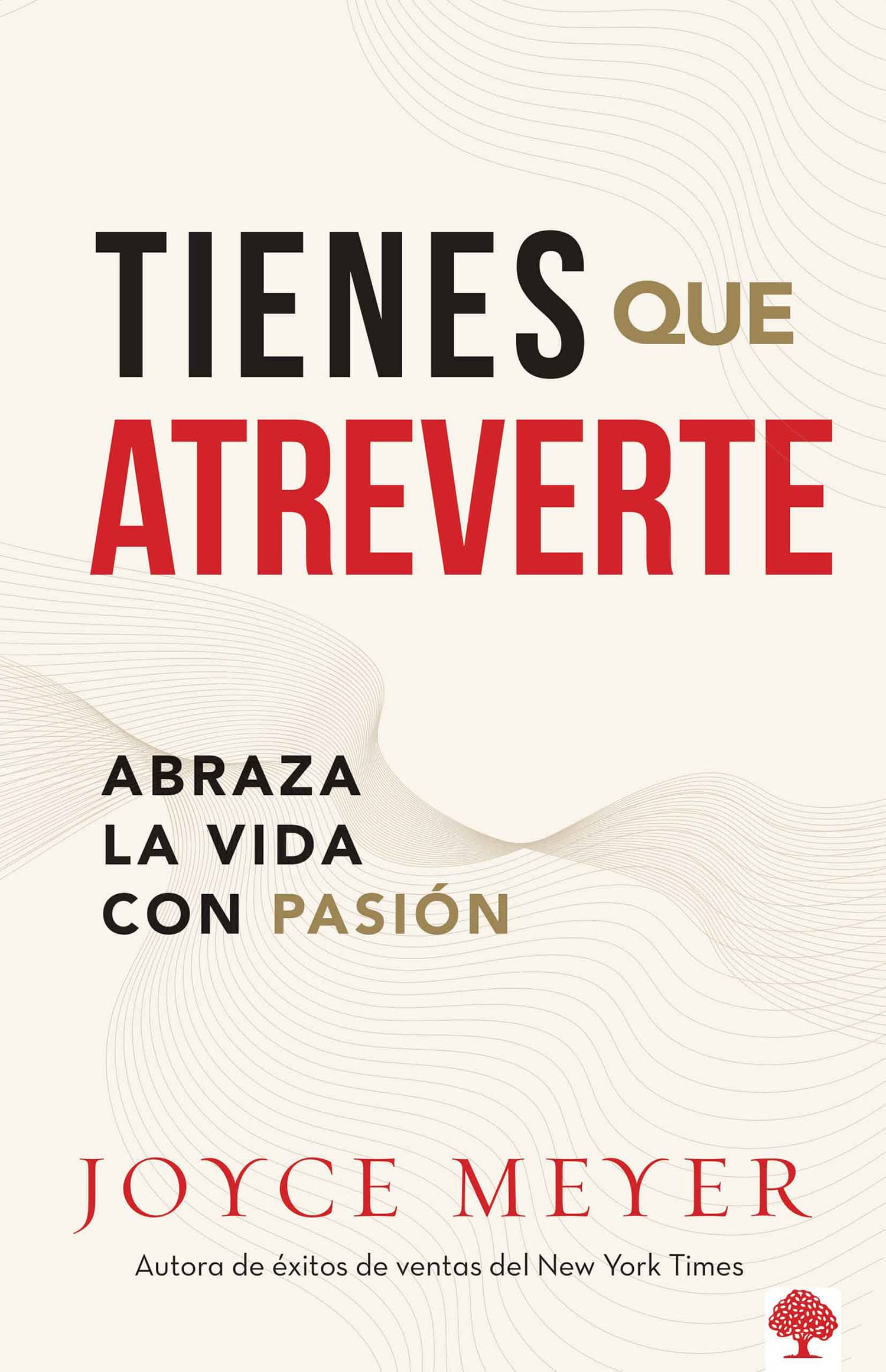 9781599791340 Tienes que atreverte: Abraza la vida con pasión / Embrace Life With Passion