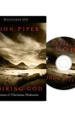 Desiring God: Finding Complete Satisfaction and Joy in God
