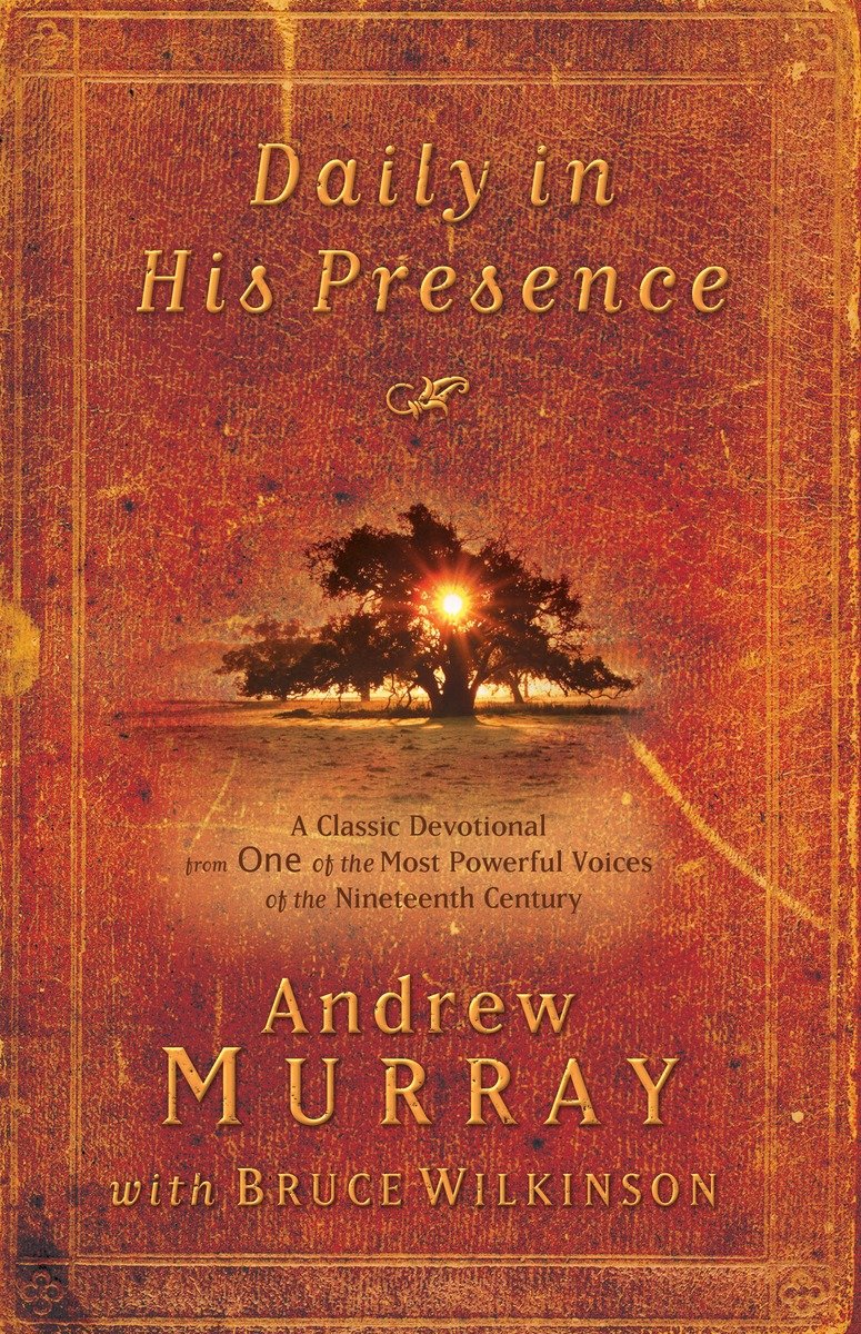 9781601424037 Daily in His Presence: A Classic Devotional from One of the Most Powerful Voices of the Nineteenth Century
