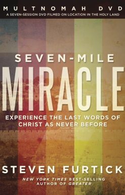 Seven-Mile Miracle DVD: Experience the Last Words of Christ As Never Before