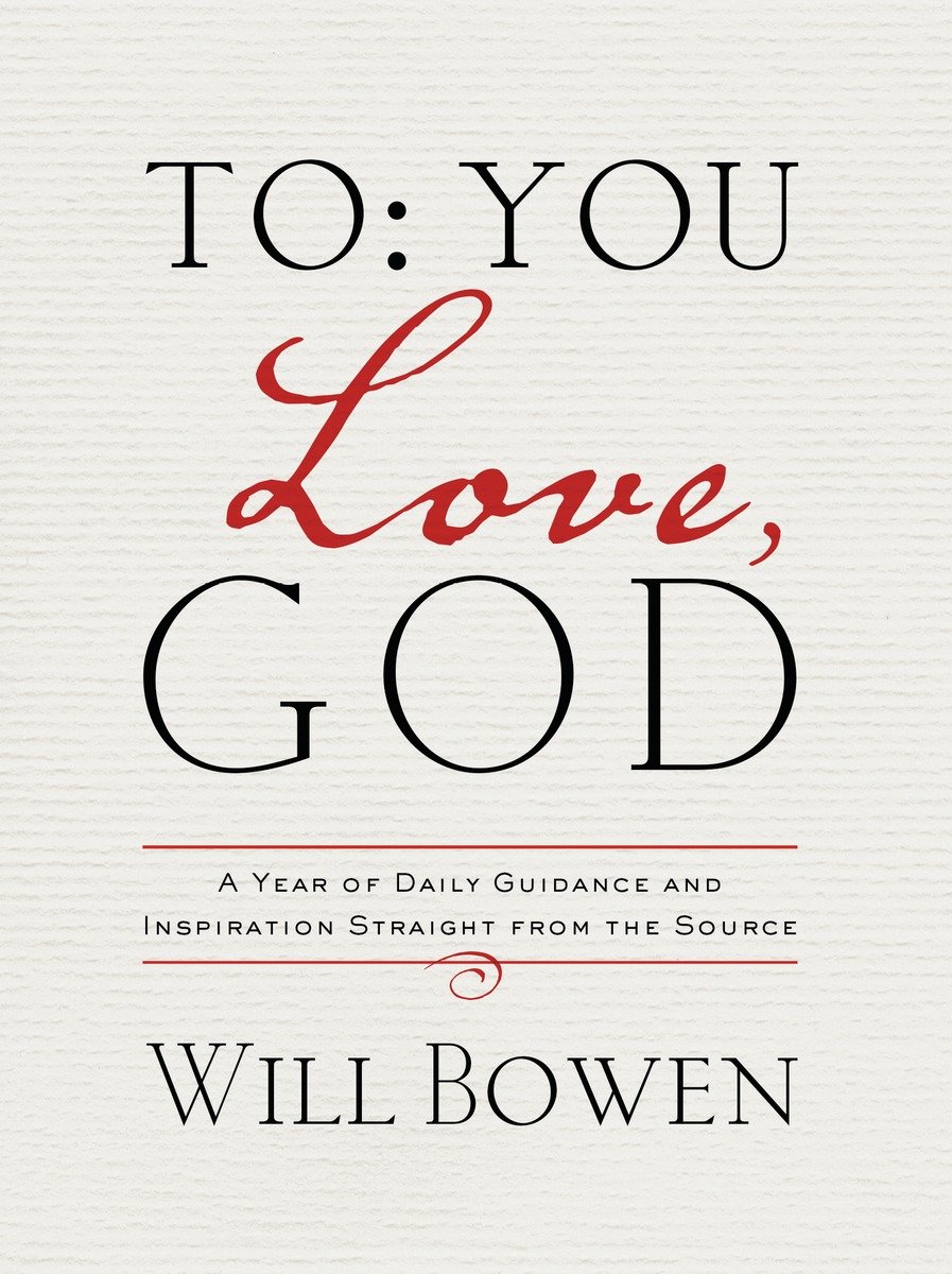 9781601426895 To You; Love, God: A Year of Daily Guidance and Inspiration Straight from the Source
