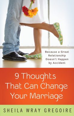 Nine Thoughts That Can Change Your Marriage: Because a Great Relationship Doesn't Happen by Accident