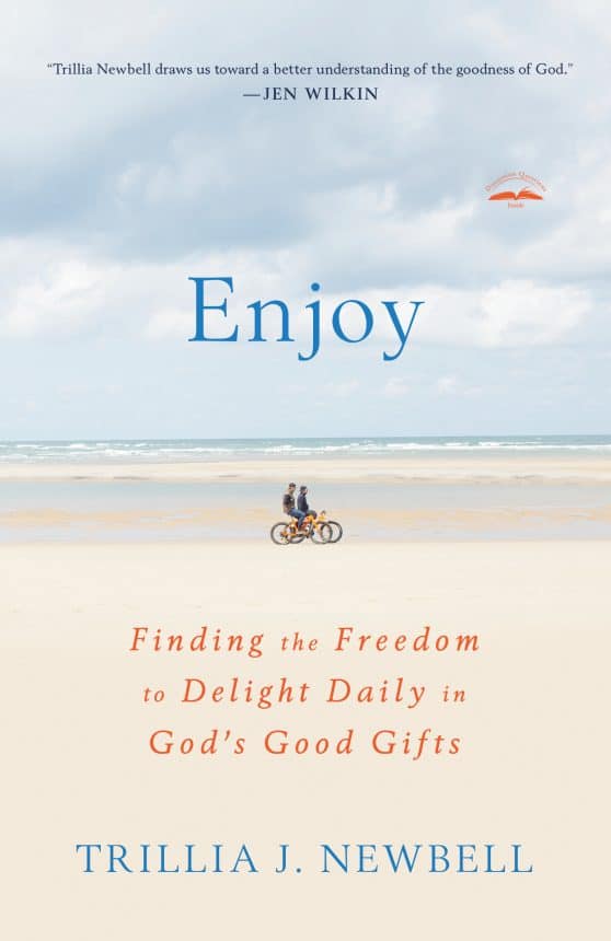 Enjoy: Finding the Freedom to Delight Daily in God's Good Gifts