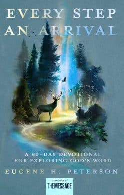 Every Step an Arrival: A 90-Day Devotional for Exploring God's Word