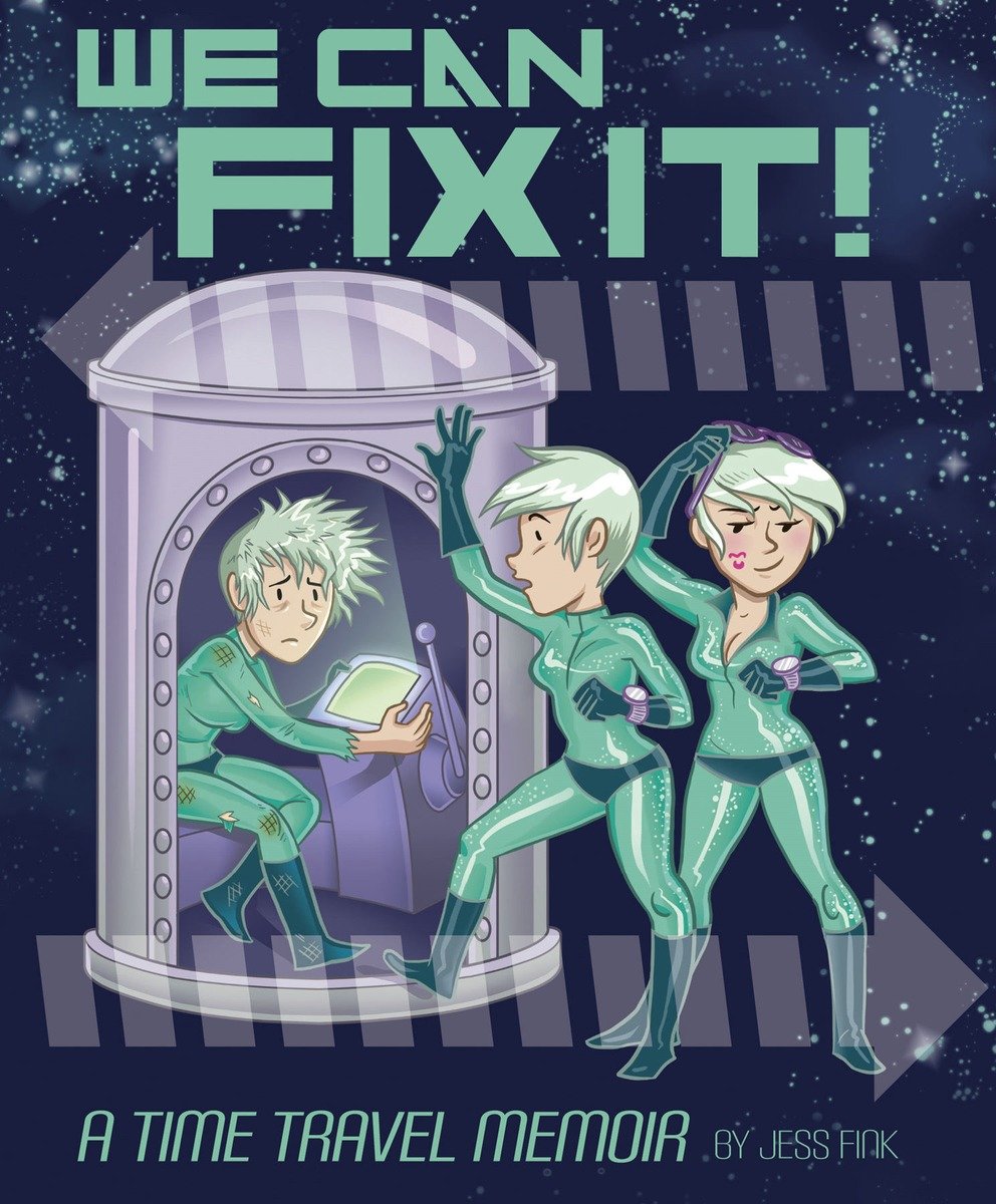 9781603090650 We Can Fix It: A Time Travel Memoir