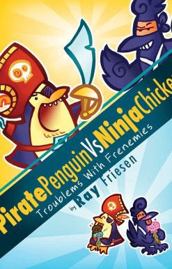 Pirate Penguin vs Ninja Chicken Volume 1: Troublems With Frenemies