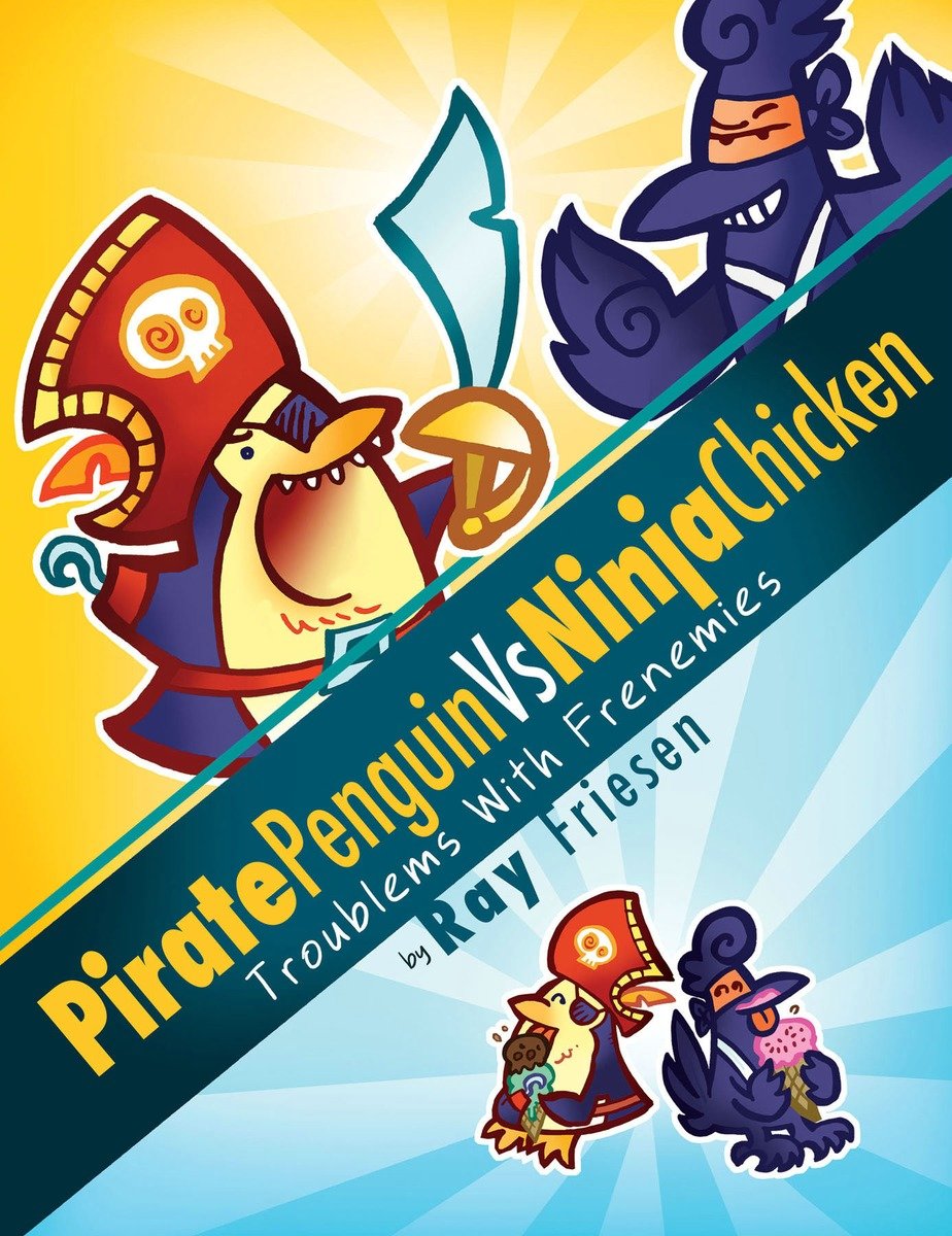 9781603090711 Pirate Penguin vs Ninja Chicken Volume 1: Troublems With Frenemies