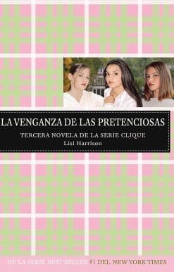 La venganza de las pretenciosas / Revenge of the Wannabes (The Clique, Book #3)