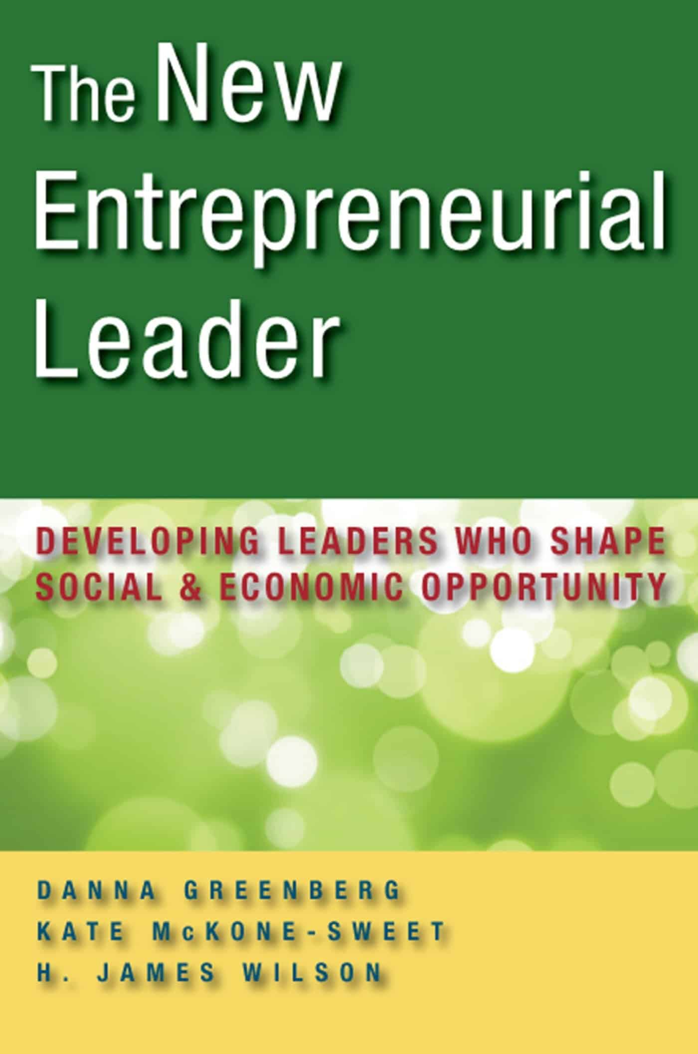 9781605093444 The New Entrepreneurial Leader: Developing Leaders Who Shape Social and Economic Opportunity