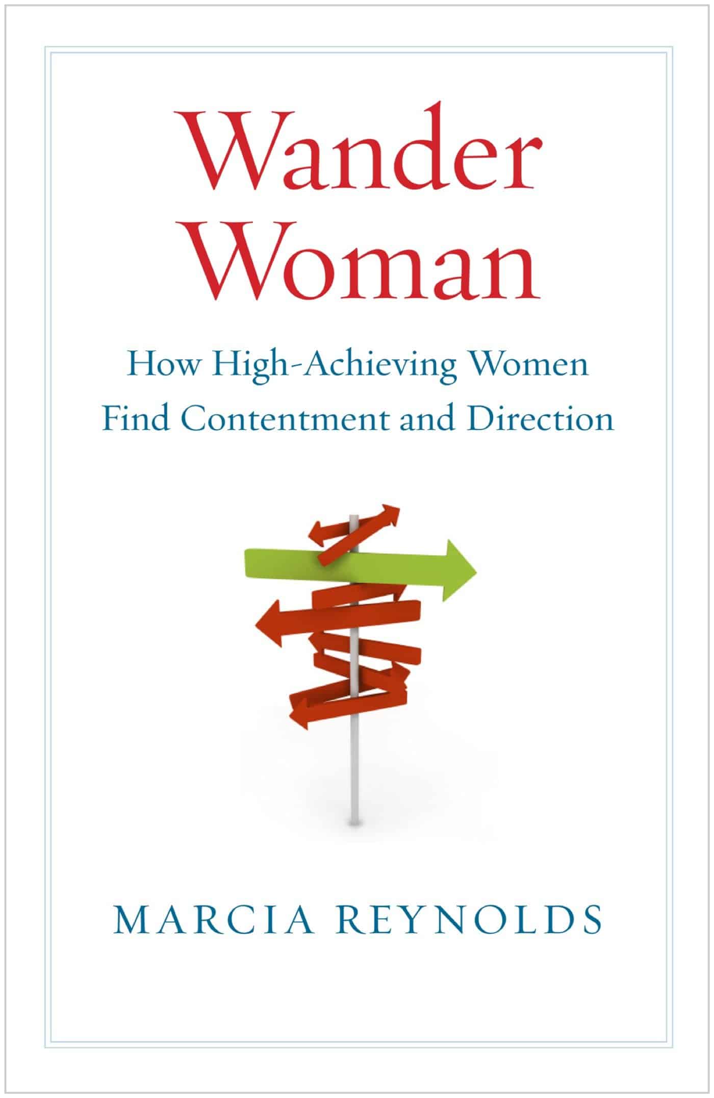 9781605093512 How High-Achieving Women Find Contentment and Direction: Wander Woman