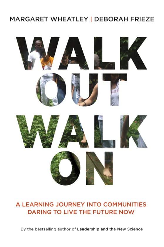 A Learning Journey into Communities Daring to Live the Future Now: Walk Out Walk On