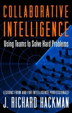Collaborative Intelligence: Using Teams to Solve Hard Problems