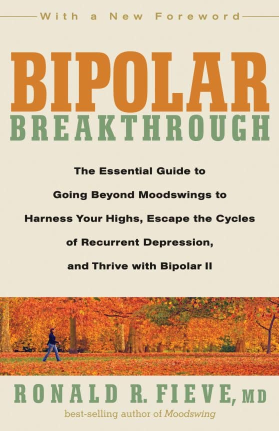 The Essential Guide to Going Beyond Moodswings to Harness Your Highs, Escape the Cycles of Recurrent Depression, and Thrive with Bipolar II: Bipolar Breakthrough