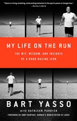 My Life on the Run: The Wit, Wisdom, and Insights of a Road Racing Icon