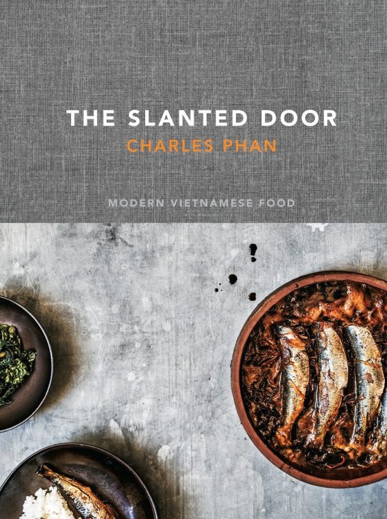 Modern Vietnamese Food [A Cookbook]: The Slanted Door