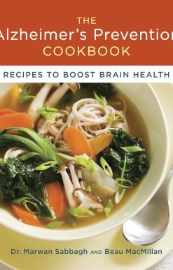 The Alzheimer's Prevention Cookbook: 100 Recipes to Boost Brain Health
