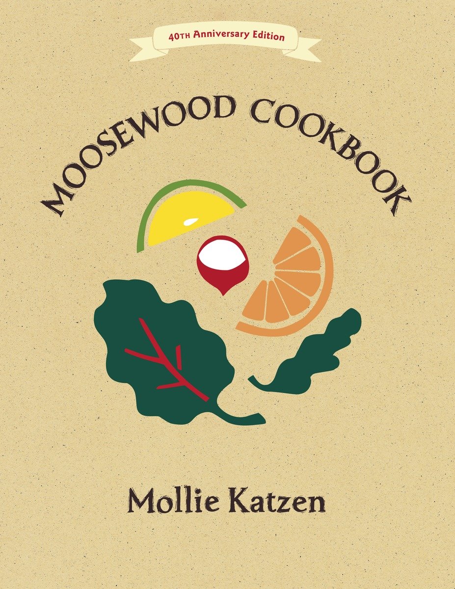 9781607747390 40th Anniversary Edition: The Moosewood Cookbook