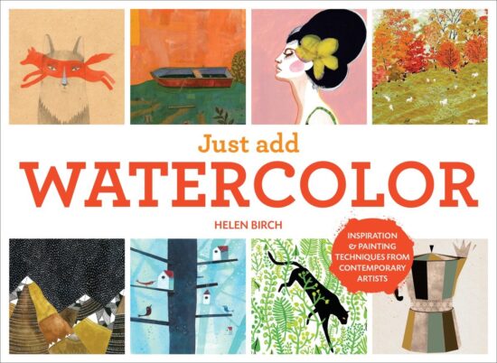 Inspiration and Painting Techniques from Contemporary Artists: Just Add Watercolor