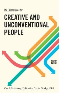 The Career Guide for Creative and Unconventional People, Fourth Edition: