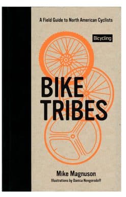 Bike Tribes: A Field Guide to North American Cyclists
