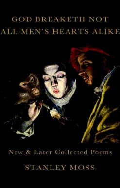 God Breaketh Not All Men's Hearts Alike: New & Later Collected Poems