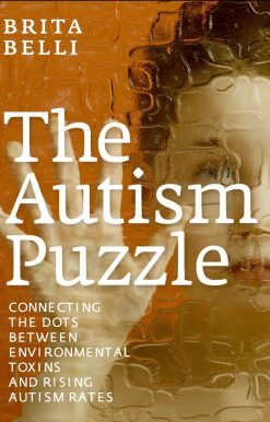 Connecting the Dots Between Environmental Toxins and Rising Autism Rates: The Autism Puzzle