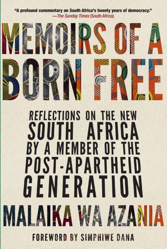 Memoirs of a Born Free: Reflections on the New South Africa by a Member of the Post-apartheid Generation