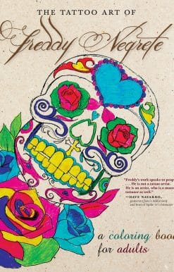 The Tattoo Art of Freddy Negrete: A Coloring Book for Adults