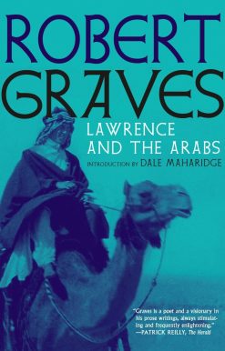 Lawrence and the Arabs: An Intimate Biography