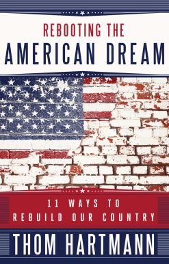 Rebooting the American Dream: 11 Ways to Rebuild Our Country