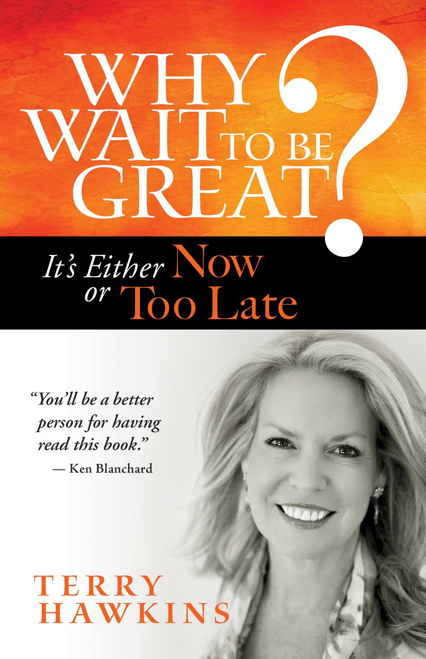 9781609948917 Why Wait to Be Great?: It's Either Now or Too Late