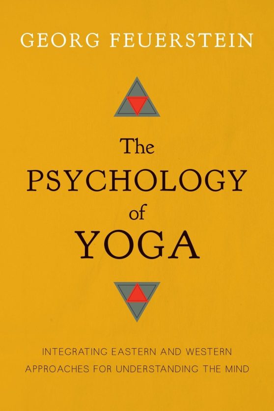 Integrating Eastern and Western Approaches for Understanding the Mind: The Psychology of Yoga