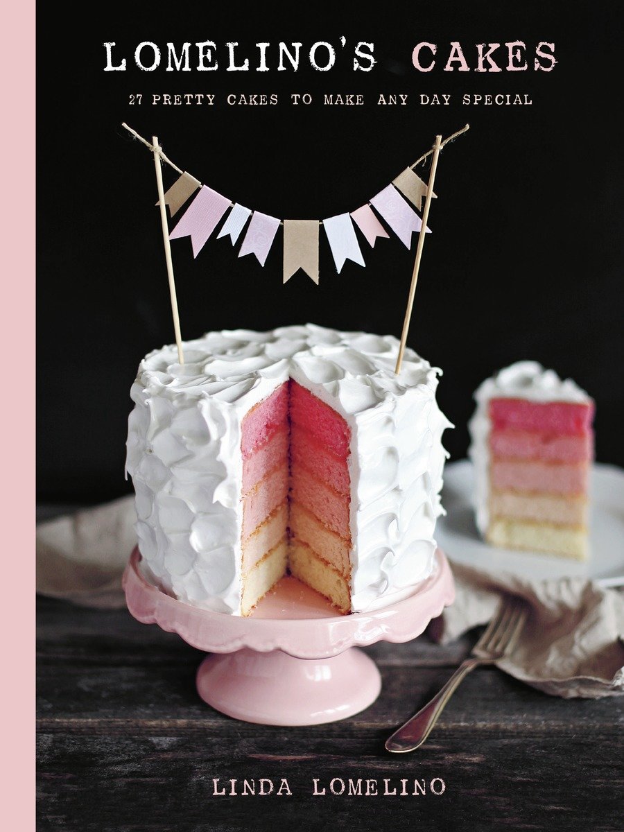 9781611801507 Lomelino's Cakes: 27 Pretty Cakes to Make Any Day Special
