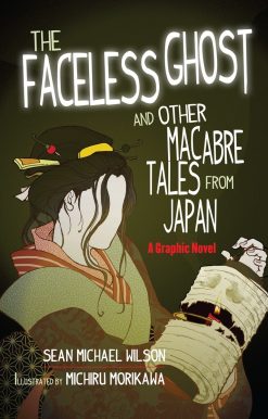 A Graphic Novel: Lafcadio Hearn's "The Faceless Ghost" and Other Macabre Tales from Japan