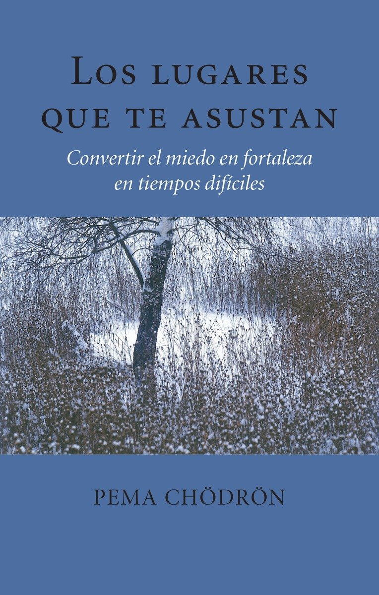 9781611802238 Los lugares que te asustan (The Places That Scare You): Convertir el miedo en fortaleza en tiempos difíciles