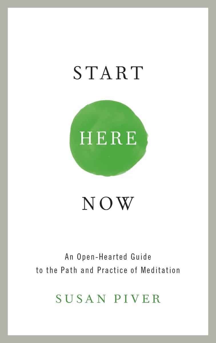 9781611802672 Start Here Now: An Open-Hearted Guide to the Path and Practice of Meditation